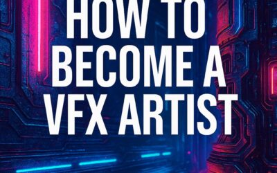 How to Become a VFX Artist